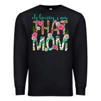 Black oh honey i am that mom mothers day Premium Sweatshirt - texasbilliewilder