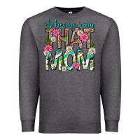 Charcoal Heather oh honey i am that mom mothers day Premium Sweatshirt - texasbilliewilder