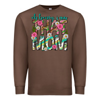 Chestnut oh honey i am that mom mothers day Premium Sweatshirt - texasbilliewilder