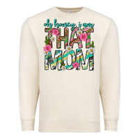 Sandshell oh honey i am that mom mothers day Premium Sweatshirt - texasbilliewilder
