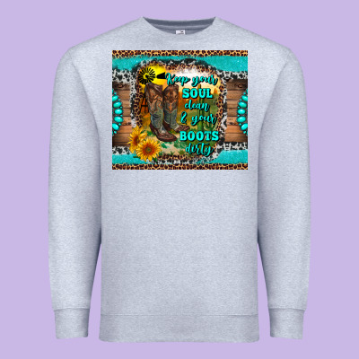 Keep Your Soul Clean And Your Boots Dirty Premium Sweatshirt Designed By Ranaportraitstore