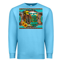 Ocean Blue keep your soul clean and your boots dirty Premium Sweatshirt - RanaPortraitStore