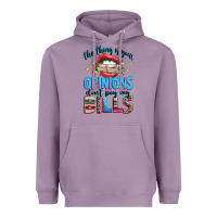 Lavender the thing is your opinions dont pay my bills Heavyweight Hoodie - texasbilliewilder