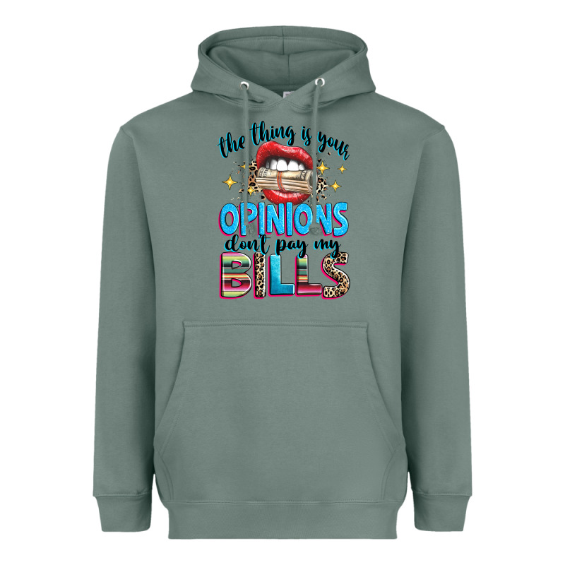 The Thing Is Your Opinions Dont Pay My Bills Heavyweight Hoodie by texasbilliewilder | Teevron
