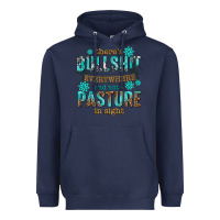 Navy theres bullshit everywhere and not a pasture tbw Heavyweight Hoodie - texasbilliewilder