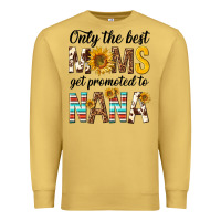 Antique Gold only the best moms get promoted to nana Premium Sweatshirt - texasbilliewilder