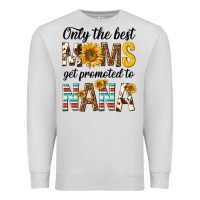 Dove Grey only the best moms get promoted to nana Premium Sweatshirt - texasbilliewilder