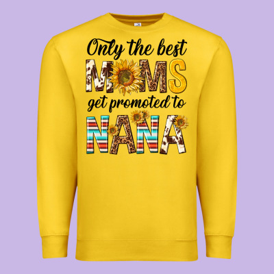 Only The Best Moms Get Promoted To Nana Premium Sweatshirt Designed By Texasbilliewilder