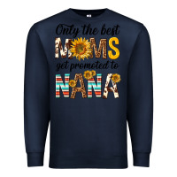 Navy only the best moms get promoted to nana Premium Sweatshirt - texasbilliewilder