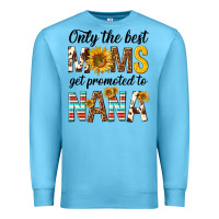 Ocean Blue only the best moms get promoted to nana Premium Sweatshirt - texasbilliewilder