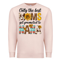 Pale Pink only the best moms get promoted to nana Premium Sweatshirt - texasbilliewilder