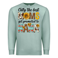 Seafoam only the best moms get promoted to nana Premium Sweatshirt - texasbilliewilder