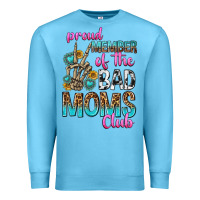 Ocean Blue proud member of the bad moms club Premium Sweatshirt - texasbilliewilder