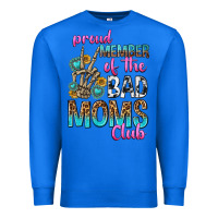 True Royal proud member of the bad moms club Premium Sweatshirt - texasbilliewilder
