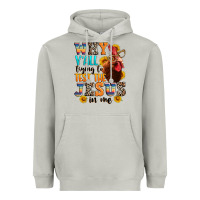Moon Dust why yall trying to test the jesus in me Heavyweight Hoodie - texasbilliewilder