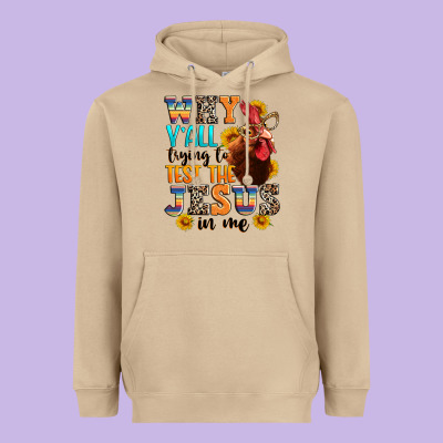 Why Yall Trying To Test The Jesus In Me Heavyweight Hoodie Designed By Texasbilliewilder