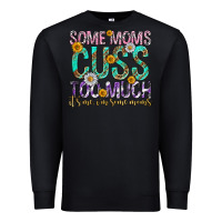 Black some moms cuss too much mothers day Premium Sweatshirt - texasbilliewilder