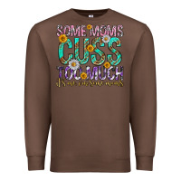 Chestnut some moms cuss too much mothers day Premium Sweatshirt - texasbilliewilder