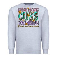 Heather Grey some moms cuss too much mothers day Premium Sweatshirt - texasbilliewilder