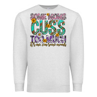 Oatmeal Heather some moms cuss too much mothers day Premium Sweatshirt - texasbilliewilder