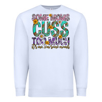 White some moms cuss too much mothers day Premium Sweatshirt - texasbilliewilder