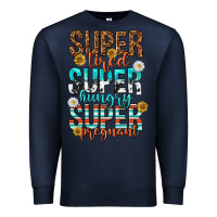 Navy super tired super hungry super pregnant Premium Sweatshirt - texasbilliewilder