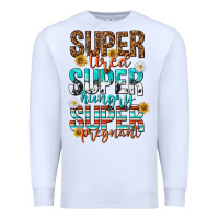 White super tired super hungry super pregnant Premium Sweatshirt - texasbilliewilder