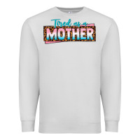 Dove Grey tired as a mother Premium Sweatshirt - texasbilliewilder