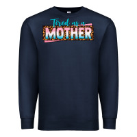 Navy tired as a mother Premium Sweatshirt - texasbilliewilder