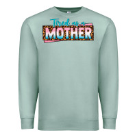 Seafoam tired as a mother Premium Sweatshirt - texasbilliewilder