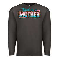 Smoke tired as a mother Premium Sweatshirt - texasbilliewilder