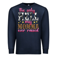 Navy the only hell my momma ever raised Premium Sweatshirt - texasbilliewilder