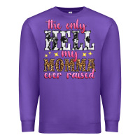 Purple the only hell my momma ever raised Premium Sweatshirt - texasbilliewilder
