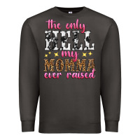 Smoke the only hell my momma ever raised Premium Sweatshirt - texasbilliewilder