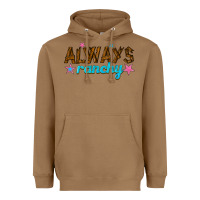 Always Ranchy Heavyweight Hoodie | Teevron