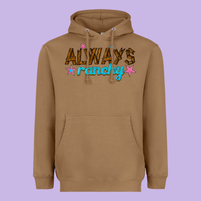 Always Ranchy Heavyweight Hoodie Designed By Texasbilliewilder
