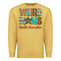 Antique Gold weird moms build character Premium Sweatshirt - texasbilliewilder