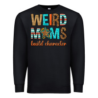 Black weird moms build character Premium Sweatshirt - texasbilliewilder