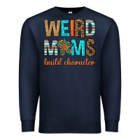 Navy weird moms build character Premium Sweatshirt - texasbilliewilder
