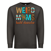 Smoke weird moms build character Premium Sweatshirt - texasbilliewilder