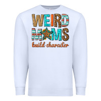 White weird moms build character Premium Sweatshirt - texasbilliewilder