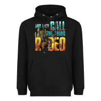 Black and they call the thing rodeo Heavyweight Hoodie - texasbilliewilder