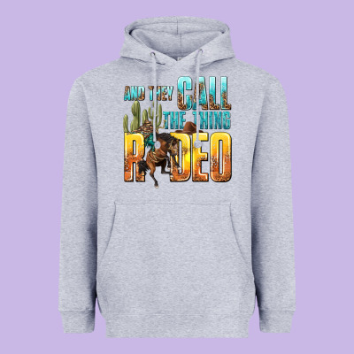 And They Call The Thing Rodeo Heavyweight Hoodie Designed By Texasbilliewilder