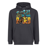 Smoke and they call the thing rodeo Heavyweight Hoodie - texasbilliewilder
