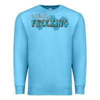 Ocean Blue literally freezing winter Premium Sweatshirt - RanaPortraitStore