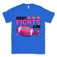 True Royal nobody fights alone Classic Tee - RanaPortraitStore