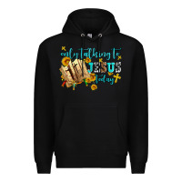 Black only talking to jesus today Premium Hoodie - AdoDesignShop