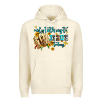 Sandshell only talking to jesus today Premium Hoodie - AdoDesignShop