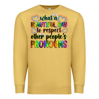 Antique Gold what a beautiful day to respect other people's pro Premium Sweatshirt - Zillion Design Studio
