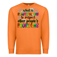 Carrot what a beautiful day to respect other people's pro Premium Sweatshirt - Zillion Design Studio